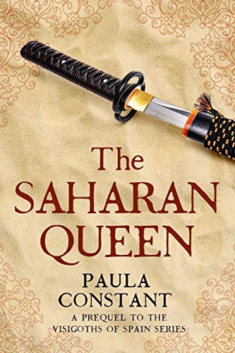 The Saharan Queen: A prequel novella to The Visigoths of Spain series