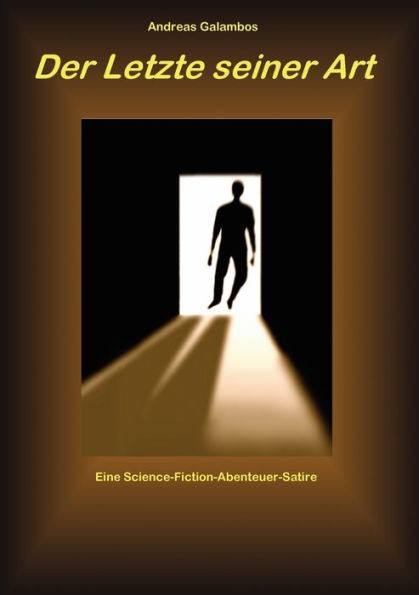 Der Letzte seiner Art: Ein Science-Fiction-Satire-Abenteuer