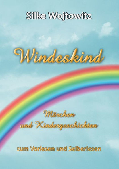 Windeskind: MÃ¤rchen und Kindergeschichten zum Vorlesen und Selberlesen