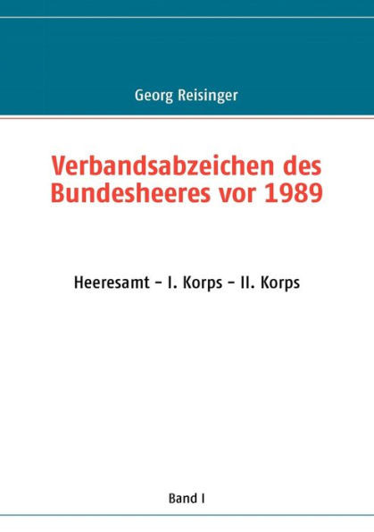 Verbandsabzeichen des Bundesheeres vor 1989: Heeresamt - I. Korps - II. Korps