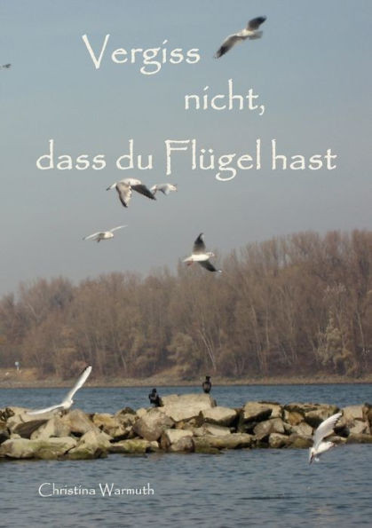 Vergiss nicht, dass du FlÃ¼gel hast