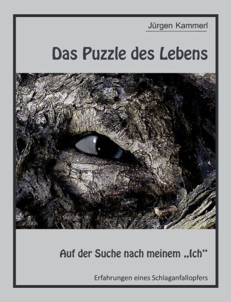 Das Puzzle des Lebens - Band 1: Auf der Suche nach meinem ""Ich""