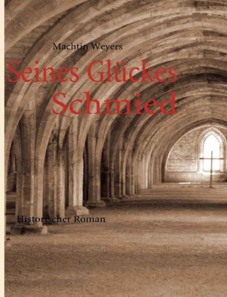 Seines GlÃ¼ckes Schmied