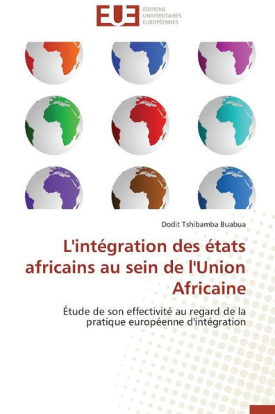 L'intÃ©gration des Ã©tats africains au sein de l'union africaine