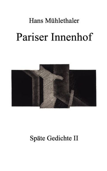 Pariser Innenhof: SpÃ¤te Gedichte II