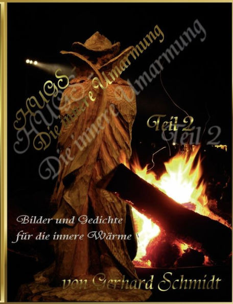 HUGS - Die innere Umarmung II: Texte und Bilder fÃ¼r die innere WÃ¤rme