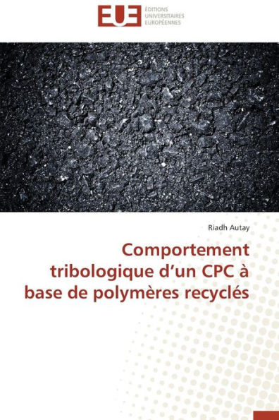 Comportement tribologique d un cpc à base de polymères recyclés