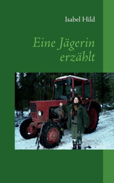 Eine Jägerin erzählt
