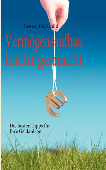 VermÃ¶gensaufbau leicht gemacht: Die besten Tipps fÃ¼r Ihre Geldanlage