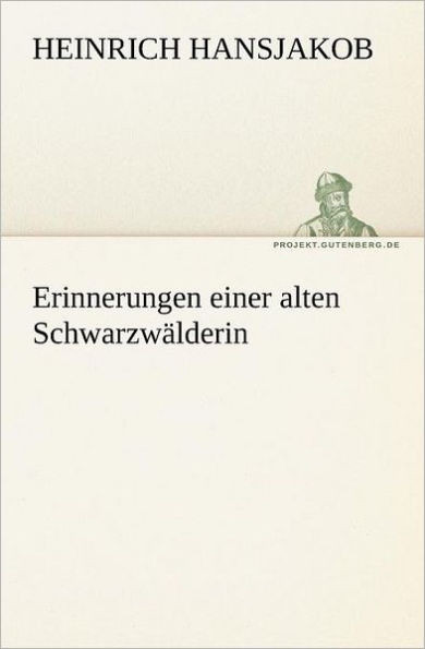 Erinnerungen Einer Alten Schwarzwalderin