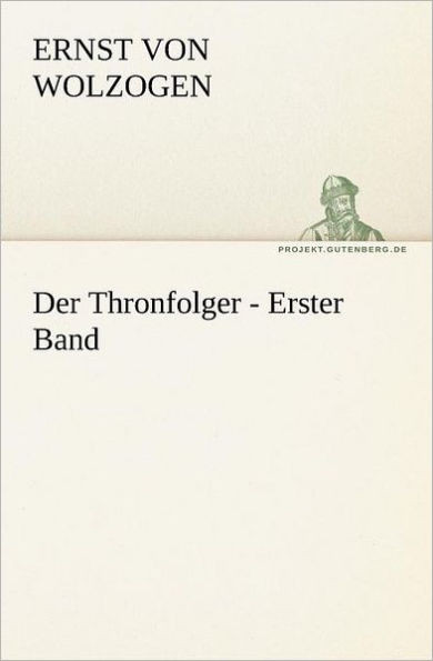 Der Thronfolger - Erster Band