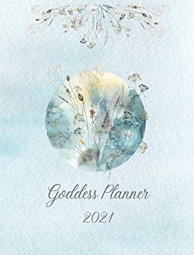 2021 Goddess Planner - Weekly, Monthly 8 x 10 with Moon Calendar, Journal, To-Do Lists, Self-Care and Habit Tracker - Hardcover