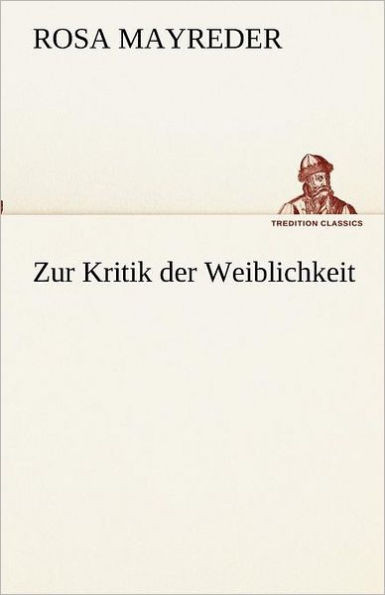 Zur Kritik der Weiblichkeit
