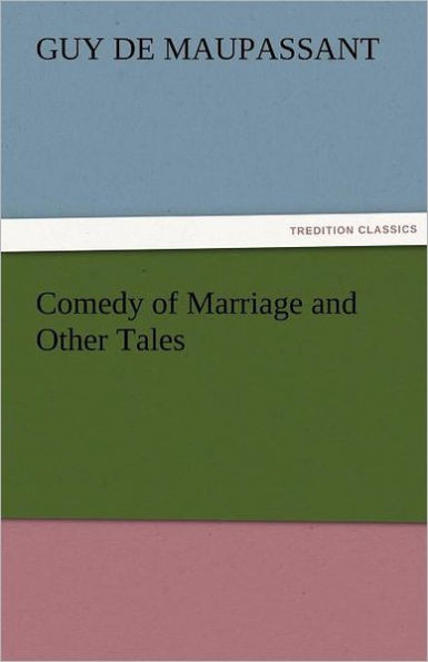 Comedy of Marriage and Other Tales