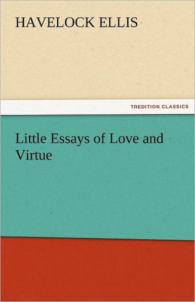 Little Essays of Love and Virtue