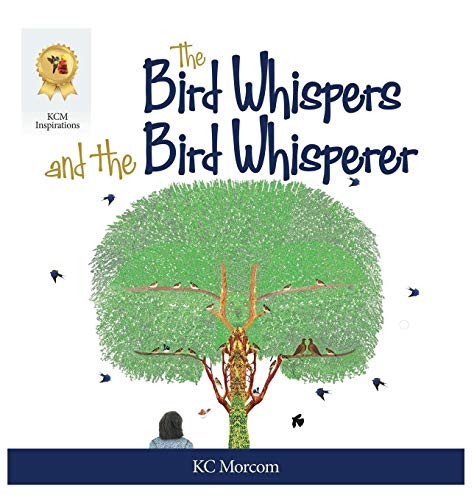 The Bird Whispers and the Bird Whisperer - Hardcover