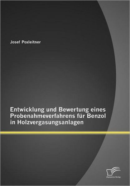 Entwicklung und Bewertung eines Probenahmeverfahrens fÃ¼r Benzol in Holzvergasungsanlagen