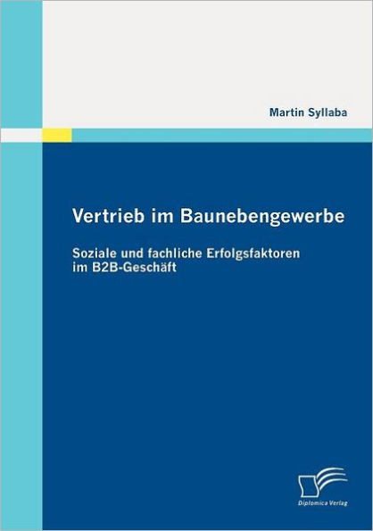 Vertrieb im Baunebengewerbe: Soziale und fachliche Erfolgsfaktoren im B2B-Geschäft