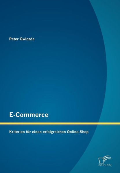 E-Commerce: Kriterien fÃ¼r einen erfolgreichen Online-Shop