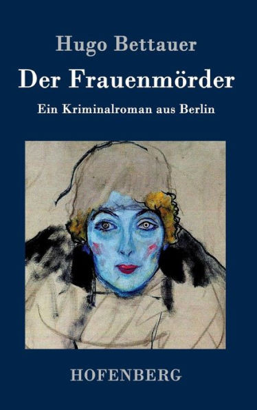 Der FrauenmÃ¶rder: Ein Kriminalroman aus Berlin