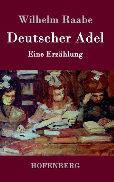 Deutscher Adel: Eine ErzÃ¤hlung