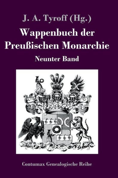 Wappenbuch der Preußischen Monarchie: Neunter Band