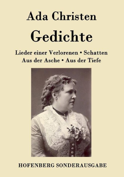 Gedichte: Lieder einer Verlorenen / Aus der Asche / Schatten / Aus der Tiefe