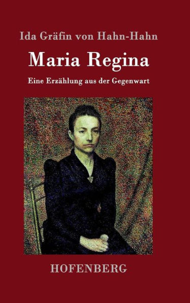 Maria Regina: Eine Erzählung aus der Gegenwart
