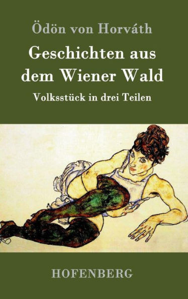 Geschichten aus dem Wiener Wald: Volksstück in drei Teilen