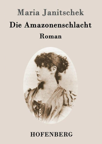 Die Amazonenschlacht: Roman