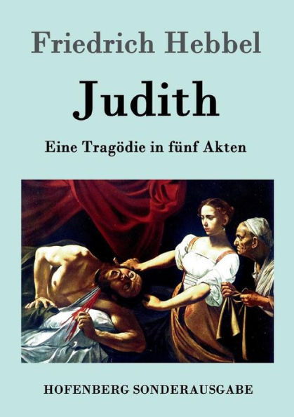 Judith: Eine Tragödie in fünf Akten