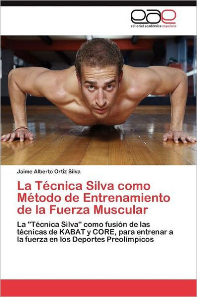 La TÃ©cnica Silva como MÃ©todo de Entrenamiento de la Fuerza Muscular