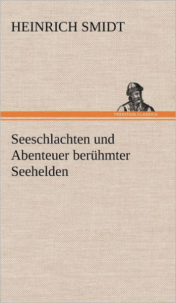 Seeschlachten Und Abenteuer Beruhmter Seehelden