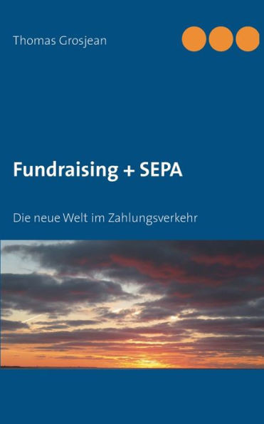 Fundraising + SEPA: Die neue Welt im Zahlungsverkehr