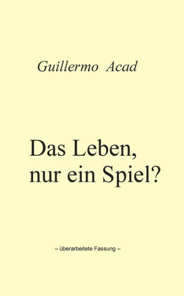 Das Leben, nur ein Spiel?