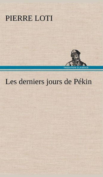 Les derniers jours de Pékin
