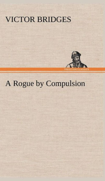 A Rogue by Compulsion