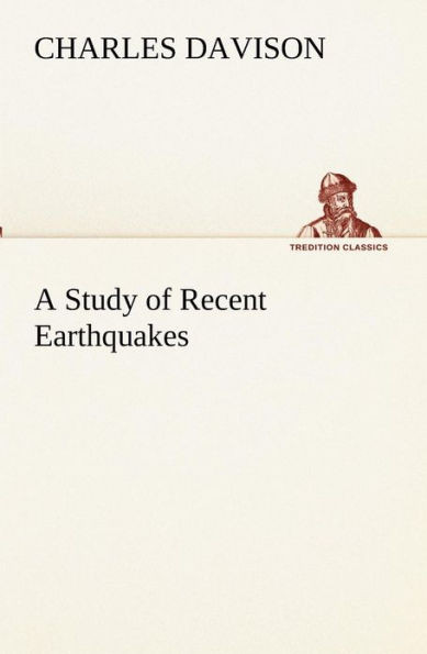 A Study of Recent Earthquakes