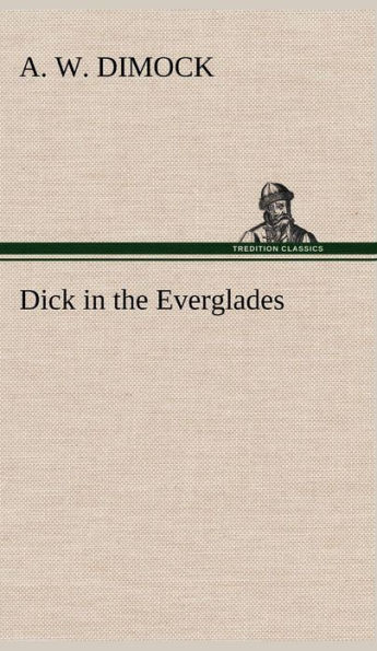 Dick in the Everglades
