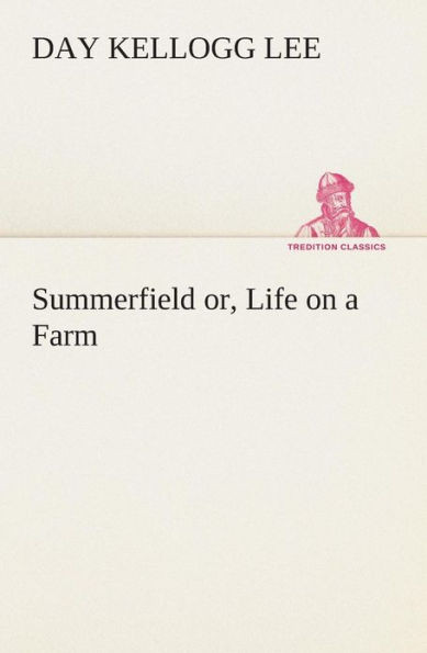 Summerfield or, Life on a Farm