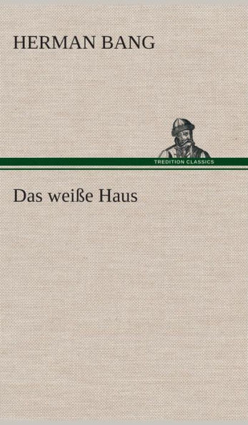 Das weiÃŸe Haus