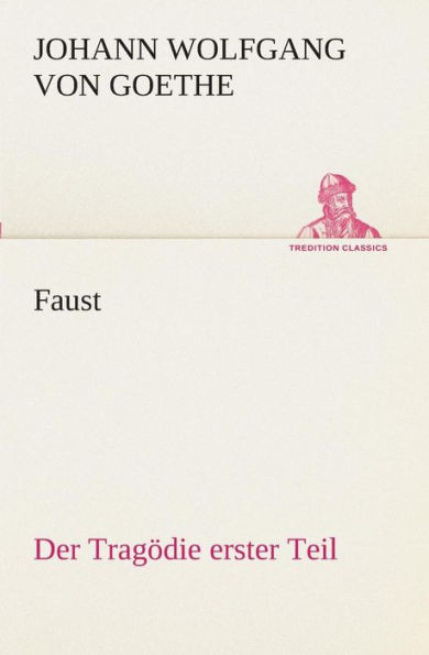 Faust: Der Tragödie erster Teil