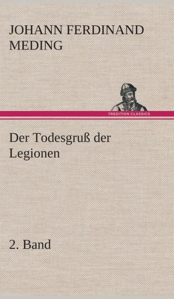 Der TodesgruÃŸ der Legionen, 2. Band