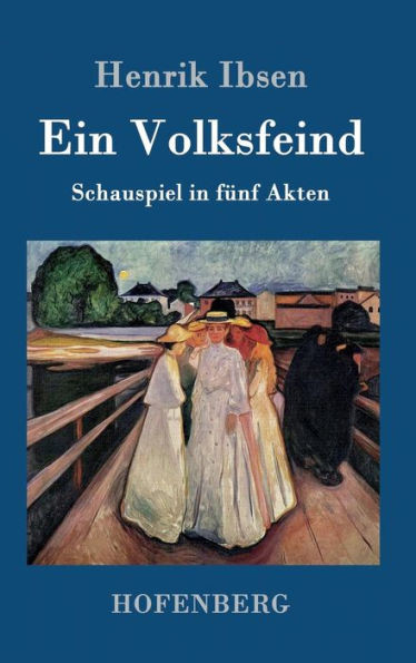 Ein Volksfeind: Schauspiel in fünf Akten