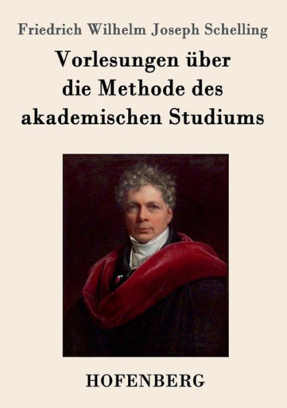 Vorlesungen Ã¼ber die Methode des akademischen Studiums
