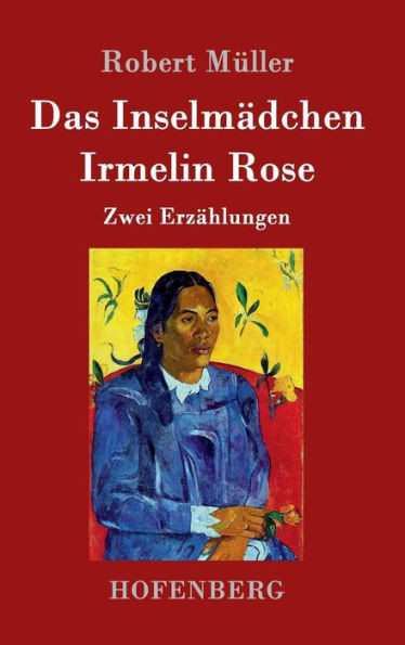 Das Inselmädchen / Irmelin Rose: Zwei Erzählungen