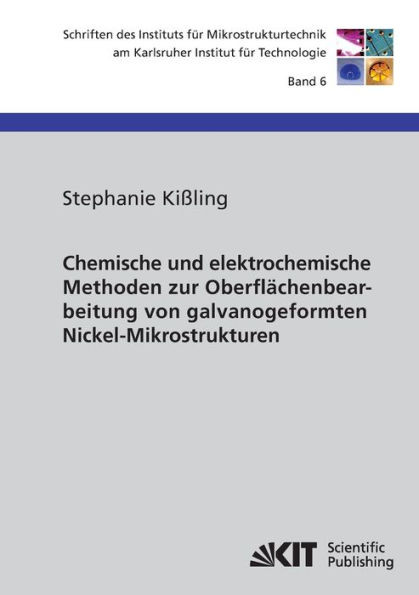 Chemische und elektrochemische Methoden zur OberflÃ¤chenbearbeitung von galvanogeformten Nickel-Mikrostrukturen