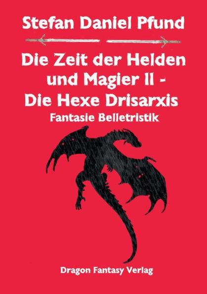 Die Zeit der Helden und Magier II: Die Hexe Drisarxis
