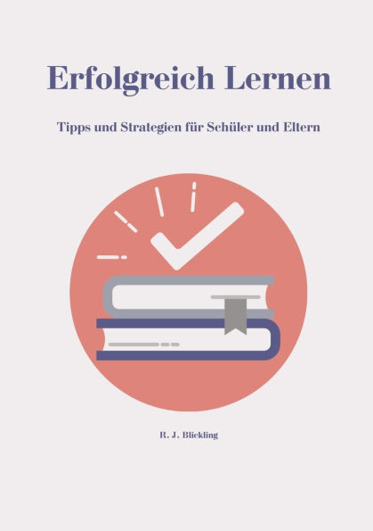 Erfolgreich Lernen: Tipps und Strategien fÃ¼r SchÃ¼ler und Eltern