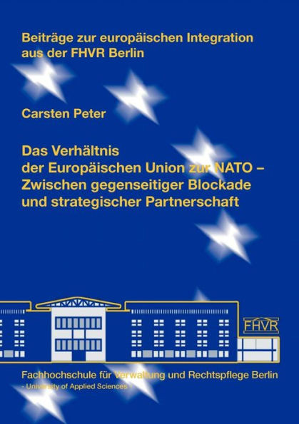 Das VerhÃ¤ltnis der EuropÃ¤ischen Union zur NATO: Zwischen gegenseitiger Blockade und strategischer Partnerschaft